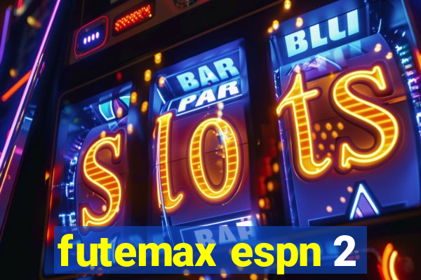 futemax espn 2